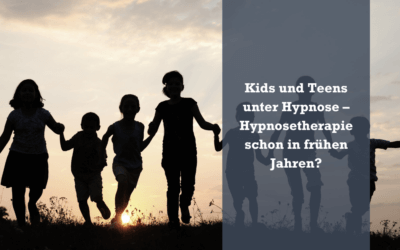 Kids und Teens in Hypnose – Hypnosetherapie schon in frühen Jahren? 